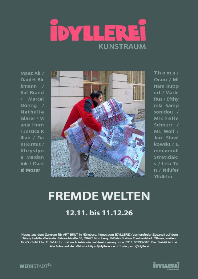FREMDE WELTEN in der IDYLLEREI Kunstraum, Nürnberg